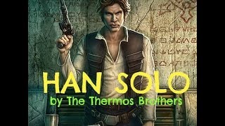 Han Solo (music video) - The Thermos Brothers