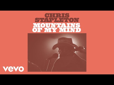 Chris Stapleton - Mountains Of My Mind (Official Audio)