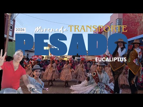 Parte 9 | Alba 2026 Eucaliptus | Frat.  Poderosa Morenada Transporte pesado  | 5 de agosto🇧🇴👌❤️😎💯