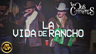 Los Dos Carnales - La Vida de Rancho (Video Musical)