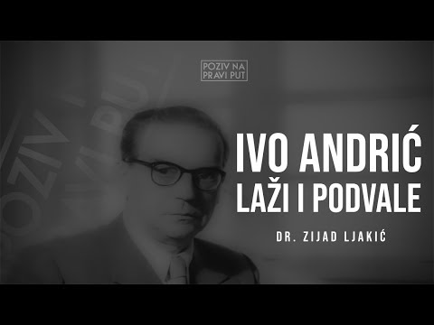 IVO ANDRIĆ, PODVALE I LAŽI - dr. Zijad Ljakić ᴴᴰ┇Poziv na pravi put