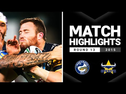 Parramatta Eels v North Queensland Cowboys Round 13, 2015 | Classic Match Highlights | NRL