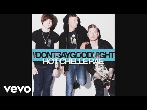 Hot Chelle Rae - Don't Say Goodnight (Audio)
