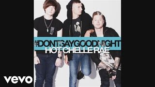 Hot Chelle Rae - Don&#39;t Say Goodnight (Audio)