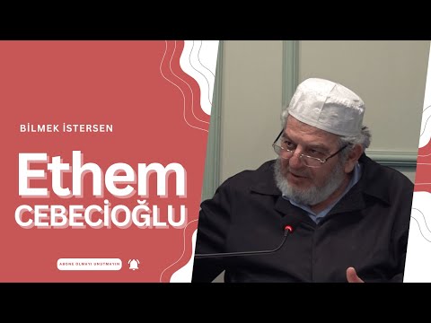 Bilmek İstersen │Ethem CEBECİOĞLU