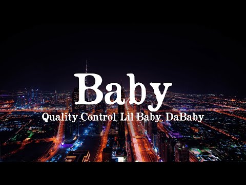 Quality Control, Lil Baby, DaBaby - Baby (Lyrics)