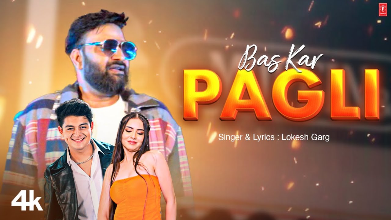 Bas Kar Pagli Lyrics | Lokesh Garg