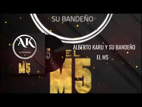 Alberto karu y su bandeño - El M5 (PRODUCCIÓN 2024)