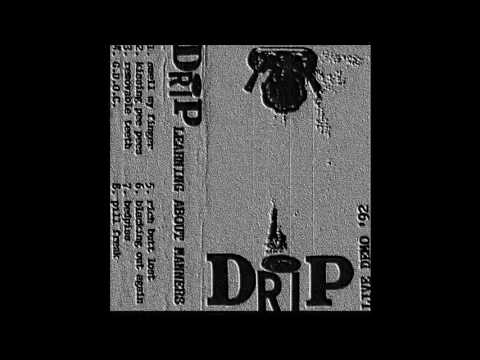 Drip - Learning About Manners (Demo '92) [feat. members of EYEHATEGOD]