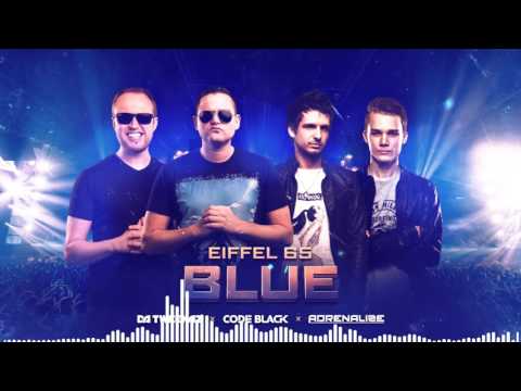 Eiffel 65 - Blue Extended Mix (Team Blue Remix) DA TWEEKAZ x CODE BLACK x ADRENALIZE