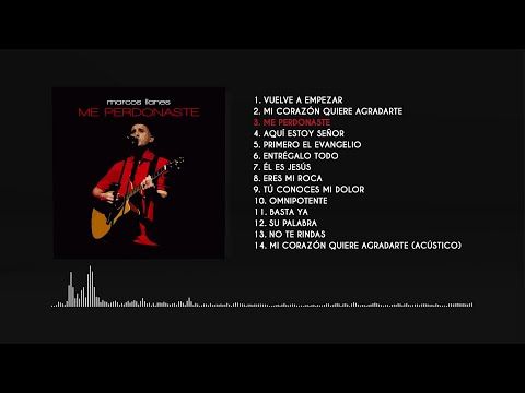 MÚSICA CRISTIANA - Marcos Llanes - ME PERDONASTE - Álbum Completo (2019)