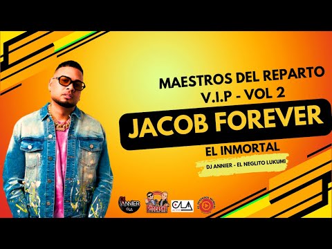 😎MAESTROS DEL REPARTO V.I.P Vol 2 JACOB FOREVER👌byh Dj Annier El Neglito Lukumi #mix #cubaton