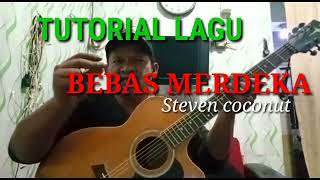 Download lagu TUTORIAL CHORD GAMPANG | BEBAS MERDEKA - steven coconut treez | GitaraBOLONK mp3