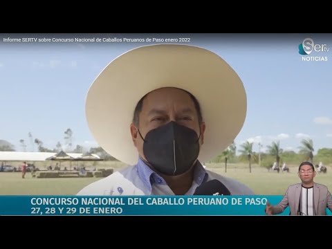 Informe SERTV sobre Concurso Nacional de Caballos Peruanos de Paso enero 2022, video de YouTube