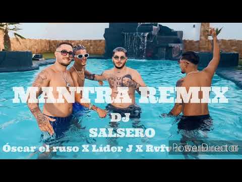 MANTRA REMIX  - Óscar el Ruso X Lider j X Rvfv X Samuel G & Dj SaLsErO
