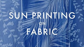 How to Sun Print on Fabric | DIY Cyanotypes
