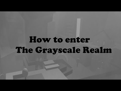 How to enter the Grayscale Realm