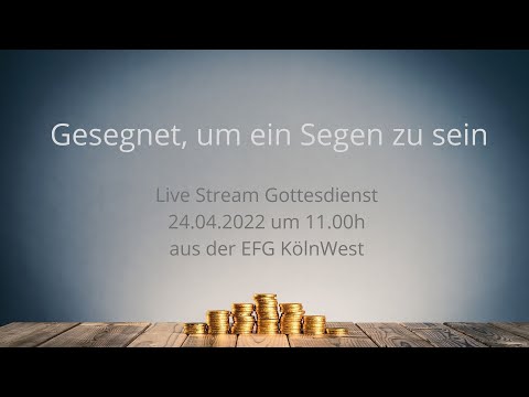 Live Stream Gottesdienst II  Gesegnet um ein Segen zu sein