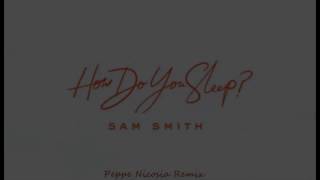 Sam Smith - How Do You Sleep (Peppe Nicosia Remix)