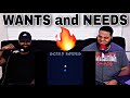 WANTS AND NEEDS - (REACTION)