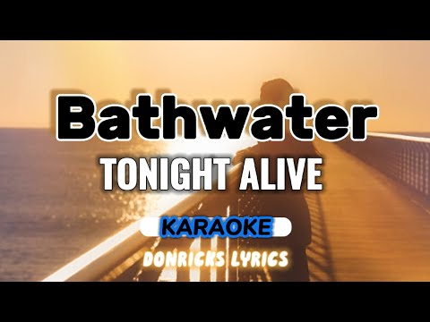 Bathwater - Tonight Alive