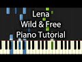 Lena - Wild & Free Tutorial (How To Play On Piano ...