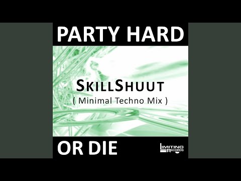 Party Hard Or Die (Minimal Techno Mix)