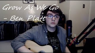 Grow As We Go - Ben Platt (Cover)