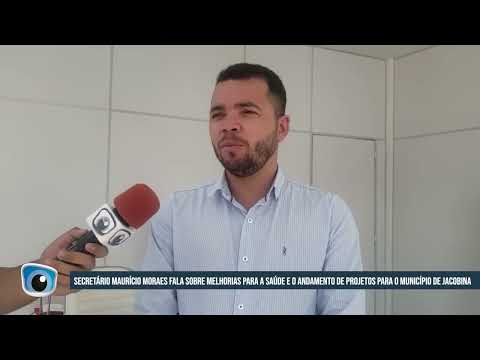Secretário Mauricio Moraes fala sobre melhorias na saúde pública de Jacobina