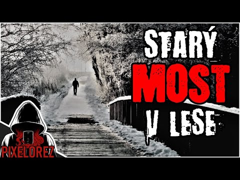 Starý most v lese - Creepypasta [CZ]