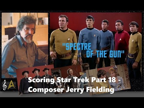 Scoring Star Trek 18: "Spectre Of The Gun" by Jerry Fielding