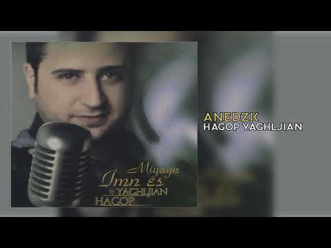 Hagop Yaghljian - Anedzk // 2011 Miyayn Imn Es//