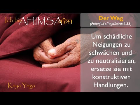Ich bin Ahimsa - 1. Yama - Patanjali´s Yoga Sutra - Kriya Yoga