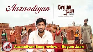 Aazaadiyan Song review -  Begum Jaan