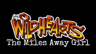 THE WILDHEARTS - The Miles Away Girl (Lyric Video)