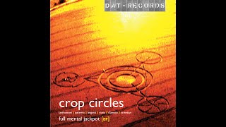 Crop Circles - Full Mental Jackpot EP [2013] DAT Records [Goa Trance]
