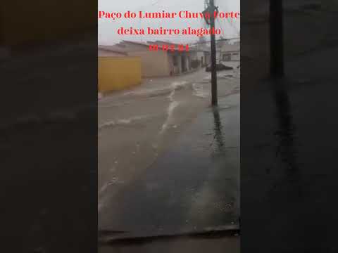 Paço do Lumiar - Maranhão -chuva forte 19/04/24.#chuvas #tempestade #tempest #enxurrada #alagamento
