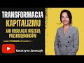 Kapitalizm Interesariuszy Jak regulacje niszczą przedsiębiorczość Katarzyna Szewczyk