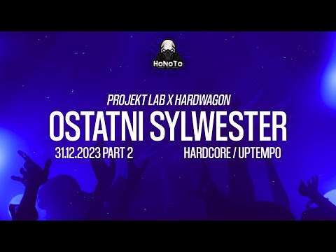 HoNoTo # Ostatni Sylwester w Projekt LAB x HARDWAGON // 31.12.2023 # PART 2 [HARDCORE / UPTEMPO]