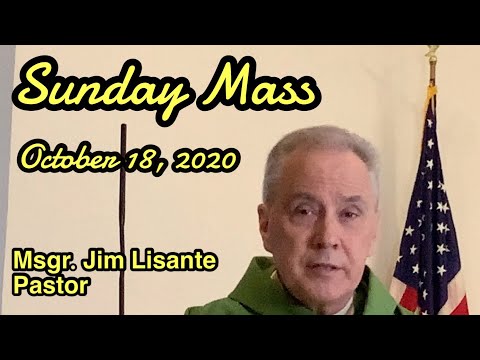 Sunday Mass - October 18, 2020 - Msgr. Jim Lisante, Pastor, Our Lady of Lourdes Church.
