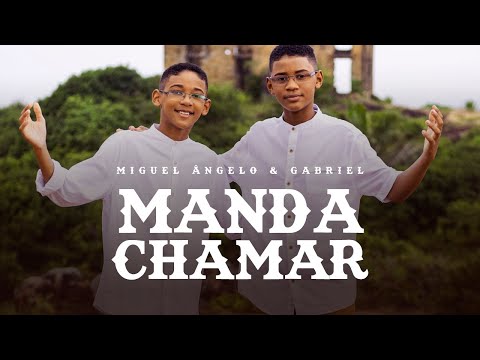 Manda Chamar - Miguel Ângelo e Gabriel