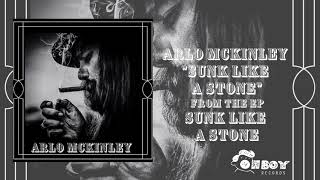 Arlo McKinley - "Sunk Like a Stone" - Sunk Like a Stone EP