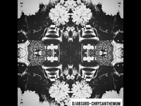 DJ Absurd - Chrysantemum