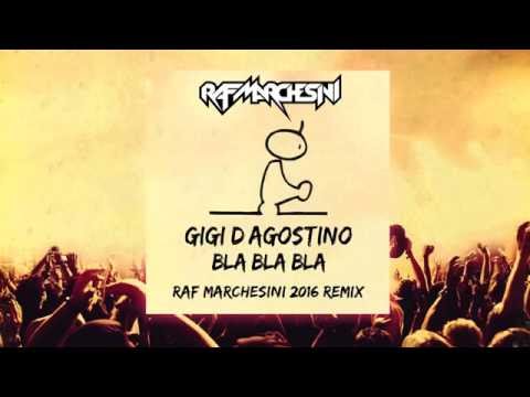 Gigi D'Agostino - Bla Bla Bla (Raf Marchesini 2016 Remix)