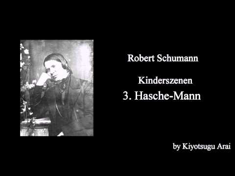 Kinderszenen - 3. Hasche-Mann (Blind Man's Bluff), Op.15-3 / Robert Schumann