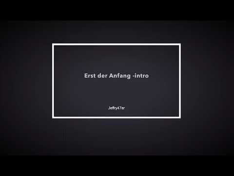 Jeffry47er - Intro (Erst der Anfang)