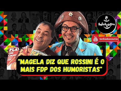 MAGELA DIZ QUE ROSSINI MACEDO O TONHO DOS COUROS É O MAIS FILHO DA P*TA DOS HUMORISTAS.