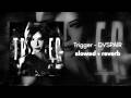 Trigger - DVSPAIR - (slowed + reverb) | beat hub.