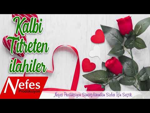 Kalbi Titreten İlahiler - Sevilen Karışık İlahiler | Nefes