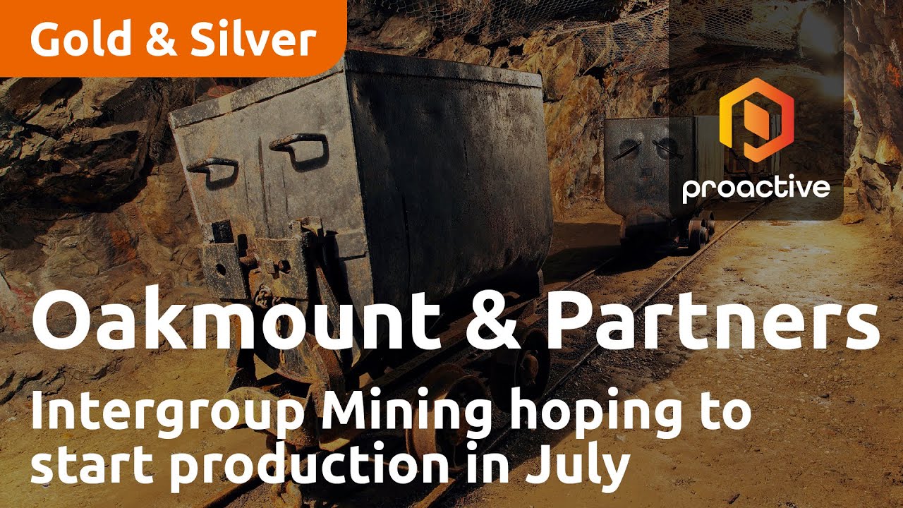 Oakmount & Partners says Intergroup Mining hoping to start production in July